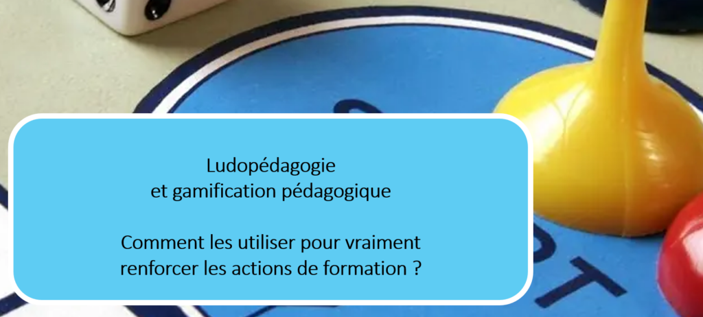 Visuel d’article sur la ludopédagogie et la gamification pédagogique pour renforcer les actions de formation.